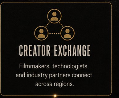 Creator Exchange — Filmmakers, technologists and industry partners connect across regions.