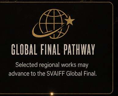 Global Final Pathway — Selected regional works may advance to the SVAIFF Global Final.